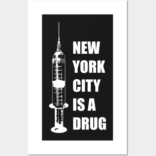 New York City Is A Drug Posters and Art